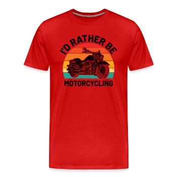 Ich wäre lieber Motorradfahren, Motorradfahrer, Motorradfahrer, Motorradfahren, Motorradfahren, - Männer Premium Bio T-Shirt - Rot - Vorne - Damien (186cm)