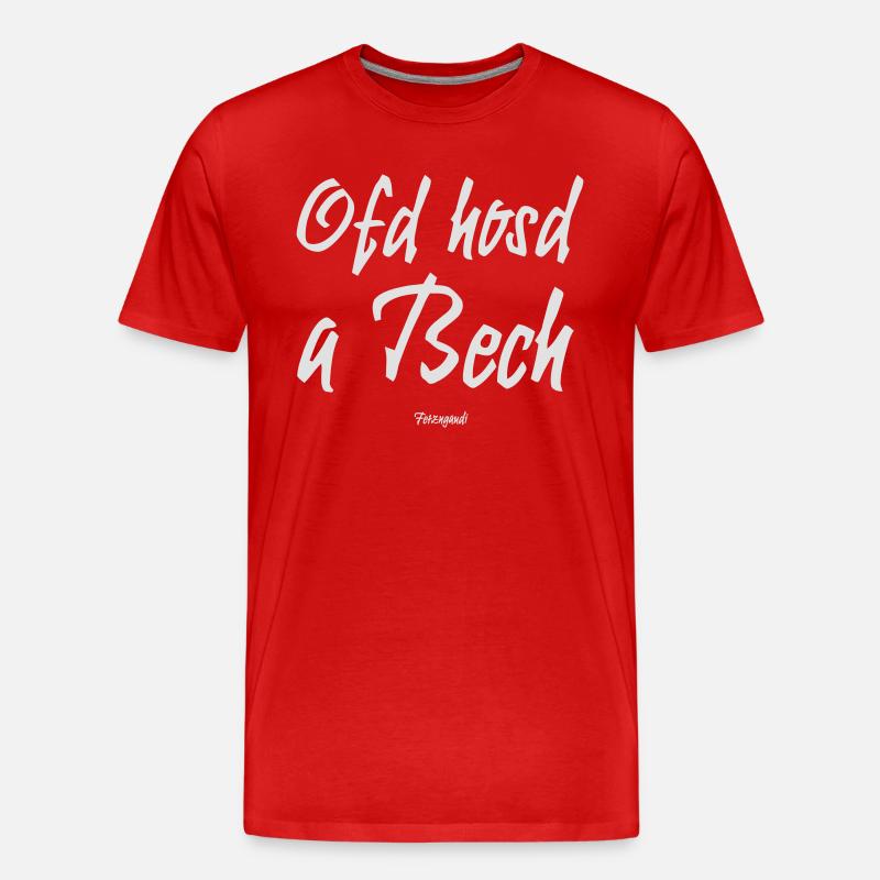 Ofd hosd a Bech - Männer Premium Bio T-Shirt - Rot