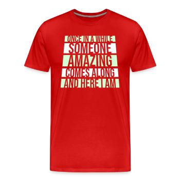 De temps en temps, quelqu’un d’incroyable vient blaguer - T-shirt bio Premium Homme - rouge - Devant - Damien (186cm)