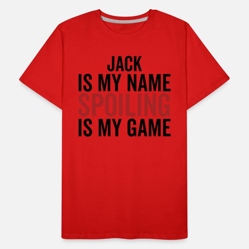 Jack est mon nom Spoiling est mon jeu T-shirt bio Premium Homme