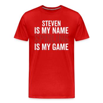 Steven ist mein Name Spoiling ist mein Spiel - Männer Premium Bio T-Shirt - Rot - Vorne - Damien (186cm)