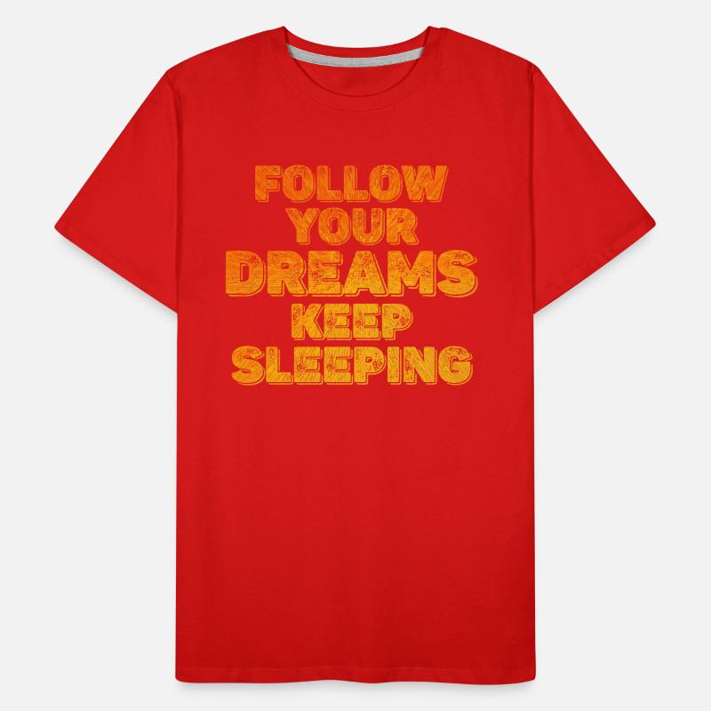 Keep Your Dreams Keep Sleeping Men's Premium Organic T-Shirt