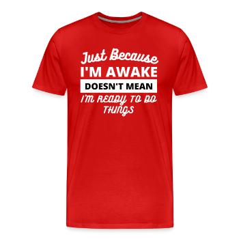 Citation amusante pour être éveillé - T-shirt bio Premium Homme - rouge - Devant - Damien (186cm)