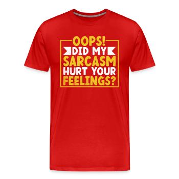 Hoppla, hat mein Sarkasmus deine Gefühle verletzt Sarkasmus - Männer Premium Bio T-Shirt - Rot - Vorne - Damien (186cm)