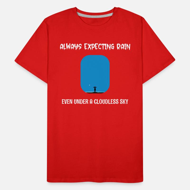 Always Expecting Rain even under a cloudless Sky Männer Premium Bio T-Shirt
