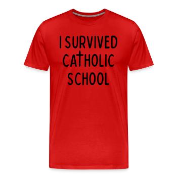 I SURVIVED CATHOLIC SCHOOL - Men's Premium Organic T-Shirt - red - Front - Damien (186cm)
