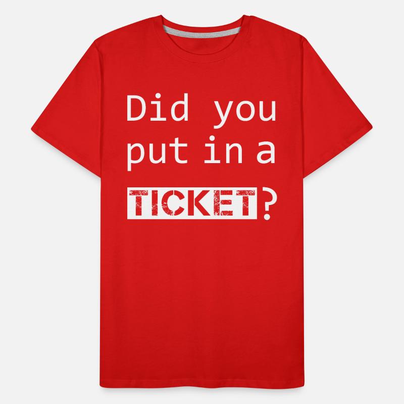 AVEZ-VOUS MIS UN TICKET – IT Admin PC Humour Blagues T-shirt bio Premium Homme
