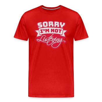 sorry in not listening - Men's Premium Organic T-Shirt - red - Front - Damien (186cm)