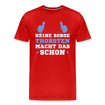Thorsten macht das schon - Männer Premium Bio T-Shirt - Rot - Vorne - Damien (186cm)