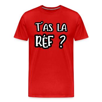 t'as la réf ? - T-shirt bio Premium Homme - rouge - Devant - Damien (186cm)