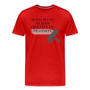 Schaum und Silikon ersetzen Präzision! - Männer Premium Bio T-Shirt - Rot - Vorne - Damien (186cm)