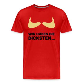Wir haben die dicksten... - Männer Premium Bio T-Shirt - Rot - Vorne - Damien (186cm)
