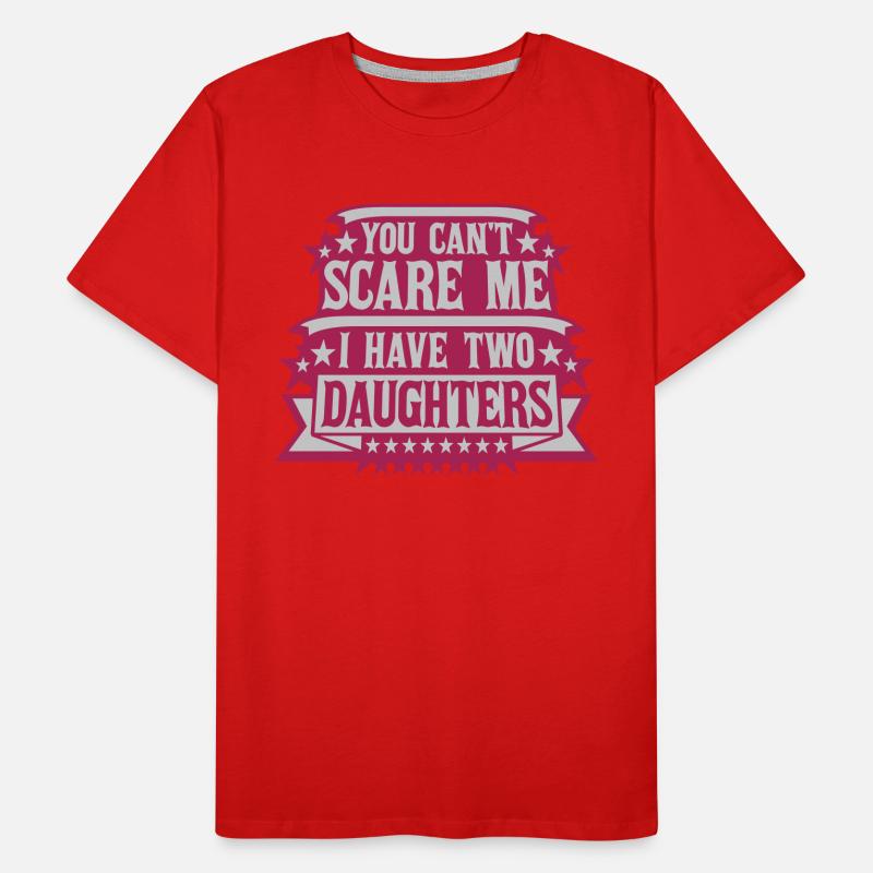 I have two daughters Männer Premium Bio T-Shirt