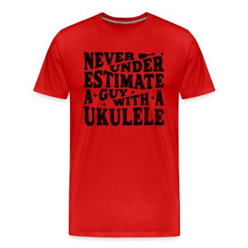 Ne sous-estimez jamais un gars avec un ukulélé - T-shirt bio Premium Homme - rouge - Devant - Damien (186cm)