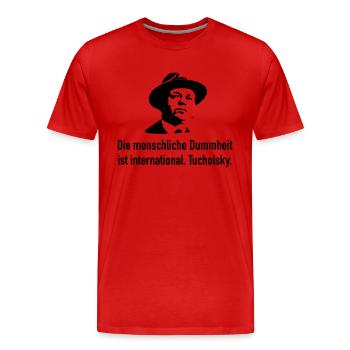 Tucholsky: Die menschliche Dummheit ist internati - Männer Premium Bio T-Shirt - Rot - Vorne - Damien (186cm)