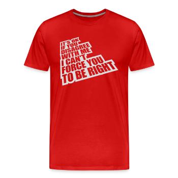 Vous n’êtes pas d’accord avec moi - T-shirt bio Premium Homme - rouge - Devant - Damien (186cm)