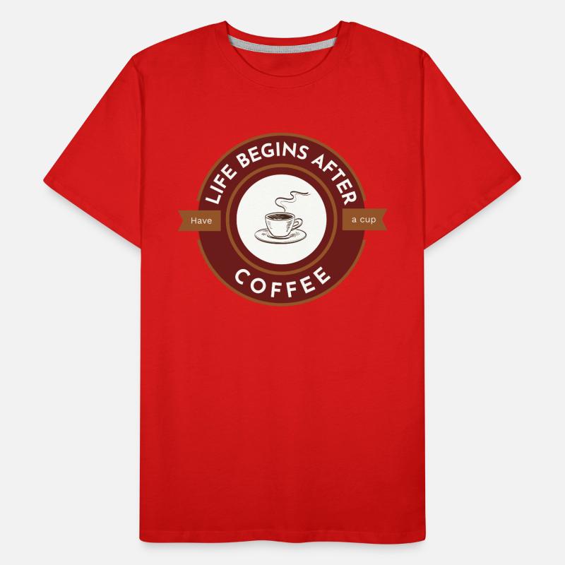 Das Leben beginnt nach dem Kaffee, trinken Sie eine Tasse Männer Premium Bio T-Shirt