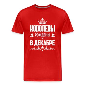 Russian Woman Girl born in December Russia - Men's Premium Organic T-Shirt - red - Front - Damien (186cm)