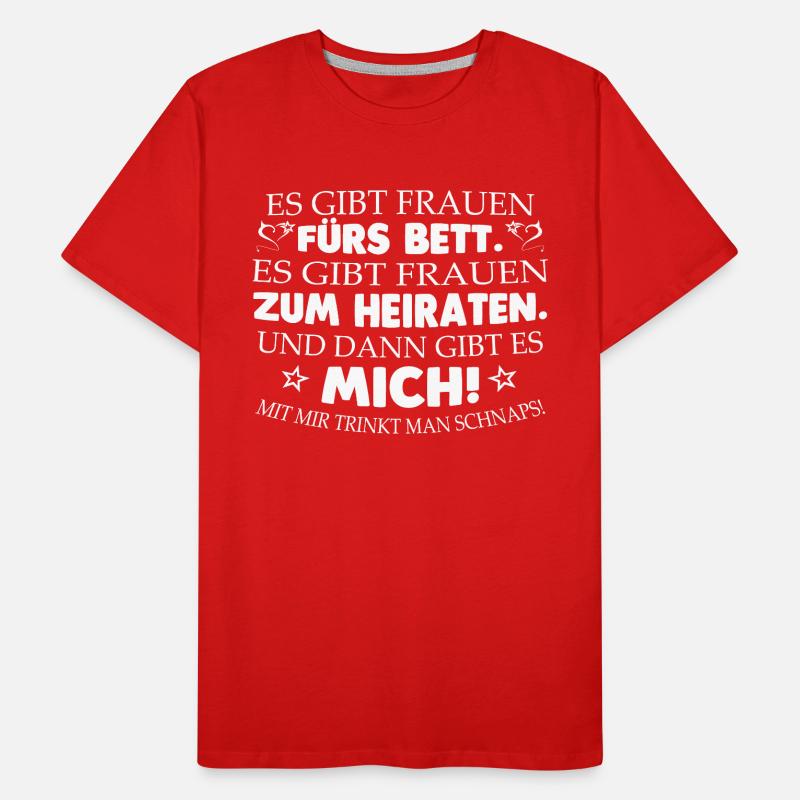 Mit mir trinkt man Schnaps! Männer Premium Bio T-Shirt