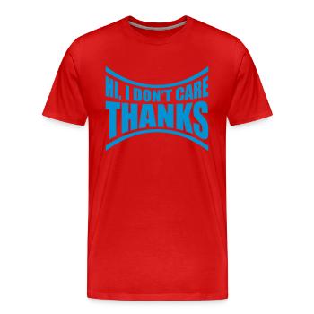 Hi I dont care - Männer Premium Bio T-Shirt - Rot - Vorne - Damien (186cm)