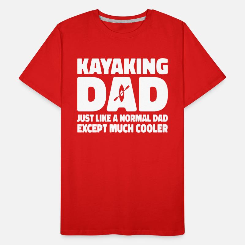 Kayaking Dad Just Like A Normal Dad Except Much Co Männer Premium Bio T-Shirt