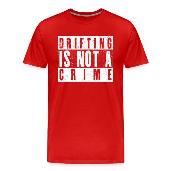 La dérive n’est pas un crime - cadeau d’amoureux de la voiture - T-shirt bio Premium Homme - rouge - Devant - Damien (186cm)