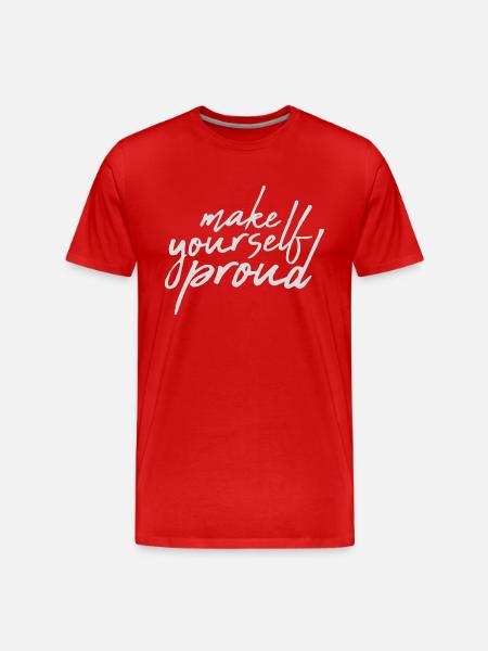 make yourself proud quote - Men's Premium Organic T-Shirt - red