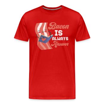 Le bacon est toujours la réponse Jambon à la viande de porc - T-shirt bio Premium Homme - rouge - Devant - Damien (186cm)