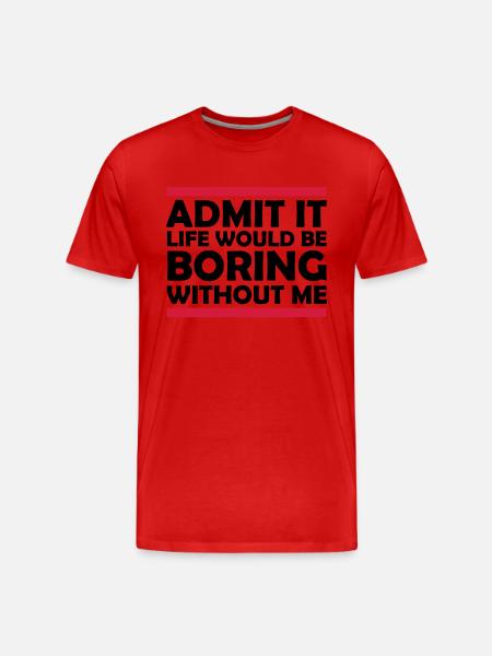 boring life without me - Men's Premium Organic T-Shirt - red