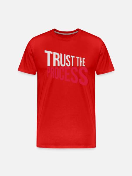 trust the process Quote - Men's Premium Organic T-Shirt - red