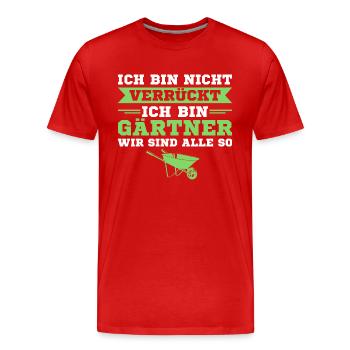 Gärtnern Ich bin nicht verrückt Ich bin Gärtner - Männer Premium Bio T-Shirt - Rot - Vorne - Damien (186cm)