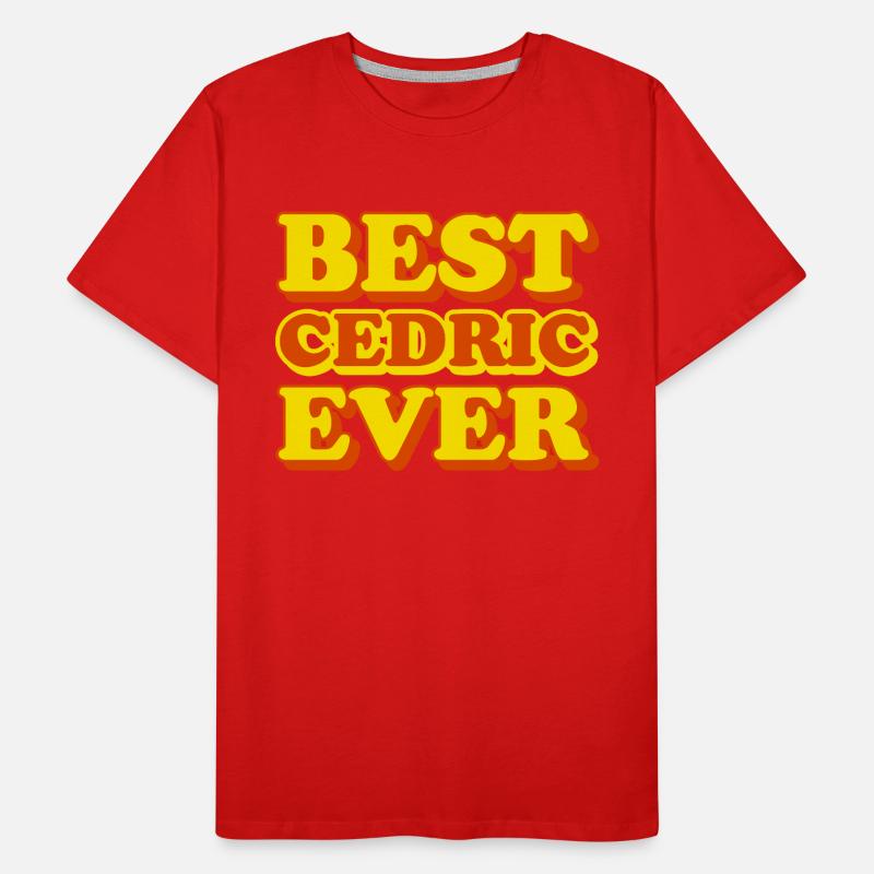 Cedric First Name Funny Gift Men's Premium Organic T-Shirt