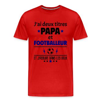 Deux titres papa et footballeur - T-shirt bio Premium Homme - rouge - Devant - Damien (186cm)