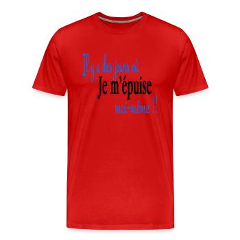 Je m' épuise moi même - T-shirt bio Premium Homme - rouge - Devant - Damien (186cm)