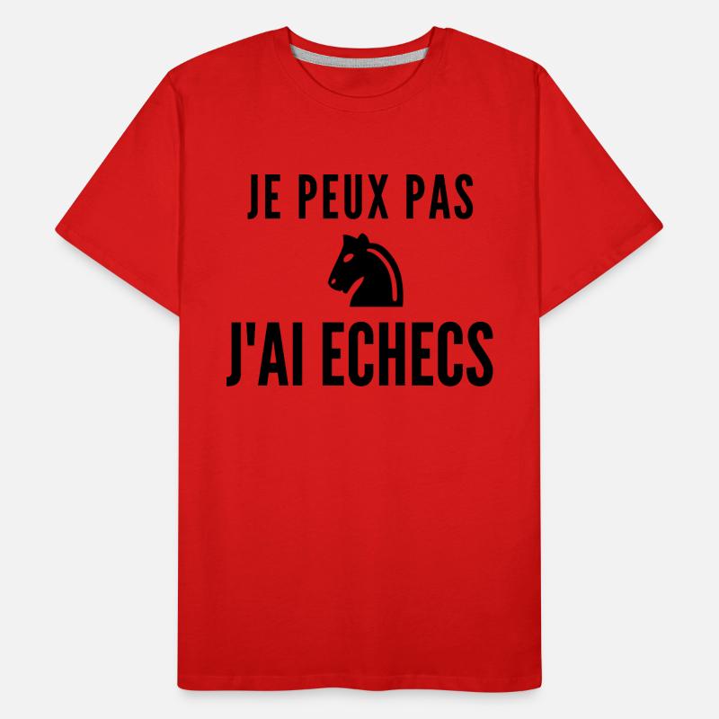 je peux pas j ai echecs T-shirt bio Premium Homme
