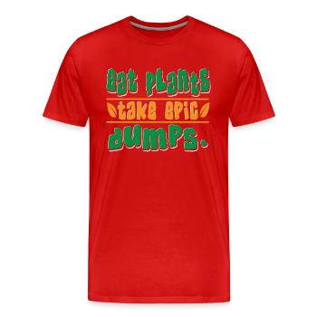 Eat Plants Take Epic Dumps Vegan - Männer Premium Bio T-Shirt - Rot - Vorne - Damien (186cm)