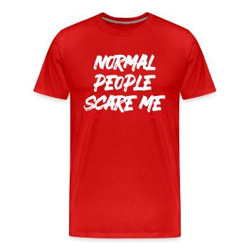 Normale Menschen machen mir Angst - Psych Design - Männer Premium Bio T-Shirt - Rot - Vorne - Damien (186cm)