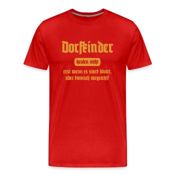 Dorfkinder heulen nicht - Lustiger Spruch - Männer Premium Bio T-Shirt - Rot - Vorne - Damien (186cm)