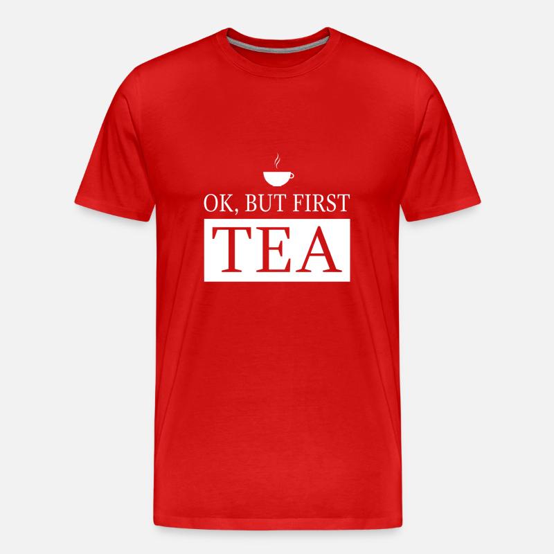 OK, but first TEA - Männer Premium Bio T-Shirt - Rot