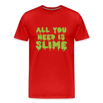 Tout ce dont vous avez besoin, c'est du slime! en vert gluant gluant texte - T-shirt bio Premium Homme - rouge - Devant - Damien (186cm)