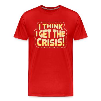 Je comprends la crise - Denglish Dictons Denglisch - T-shirt bio Premium Homme - rouge - Devant - Damien (186cm)