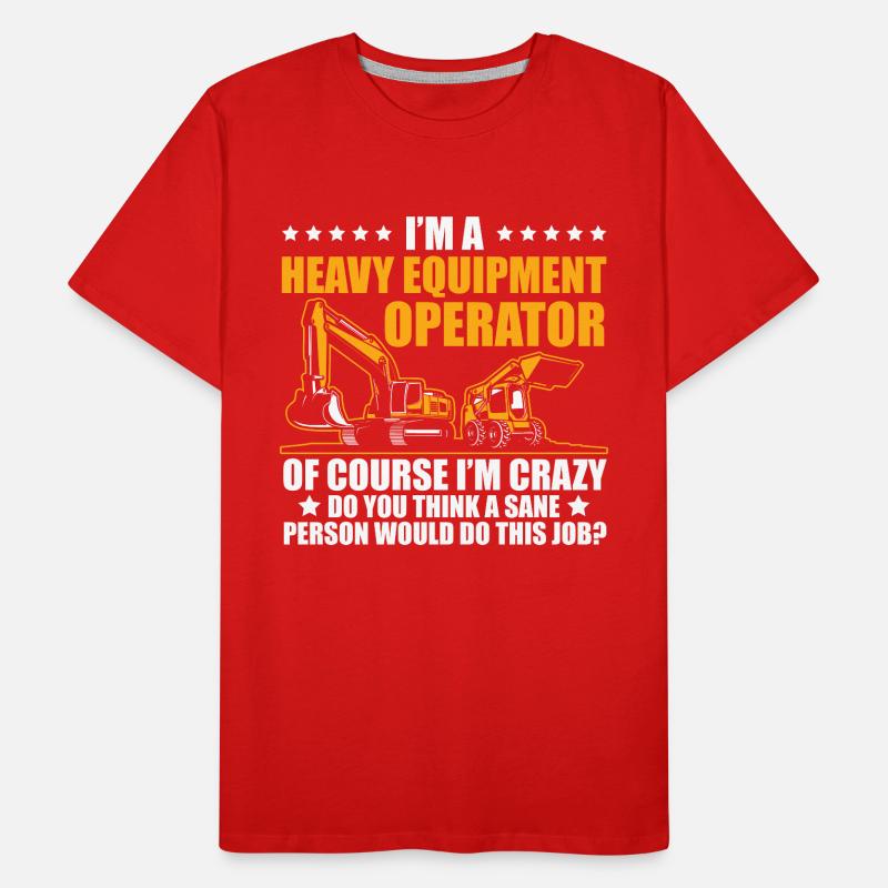 Construction machinery operator Excavator driver Excavator driver Construction workers Men's Premium Organic T-Shirt
