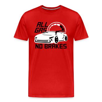 All Gas No Brakes Spruch Liebe Rennauto Fahren - Männer Premium Bio T-Shirt - Rot - Vorne - Damien (186cm)