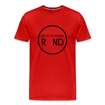 ÇA NE TOURNE PAS ROND ! (société,folie,fou)noir - T-shirt bio Premium Homme - rouge - Devant - Damien (186cm)
