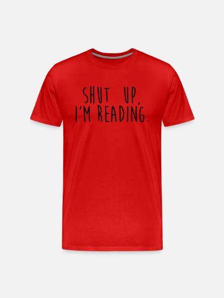 Shut up, i'm reading - Men's Premium Organic T-Shirt - red