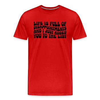 La vie est pleine de déceptions et je viens d’ajouter - T-shirt bio Premium Homme - rouge - Devant - Damien (186cm)