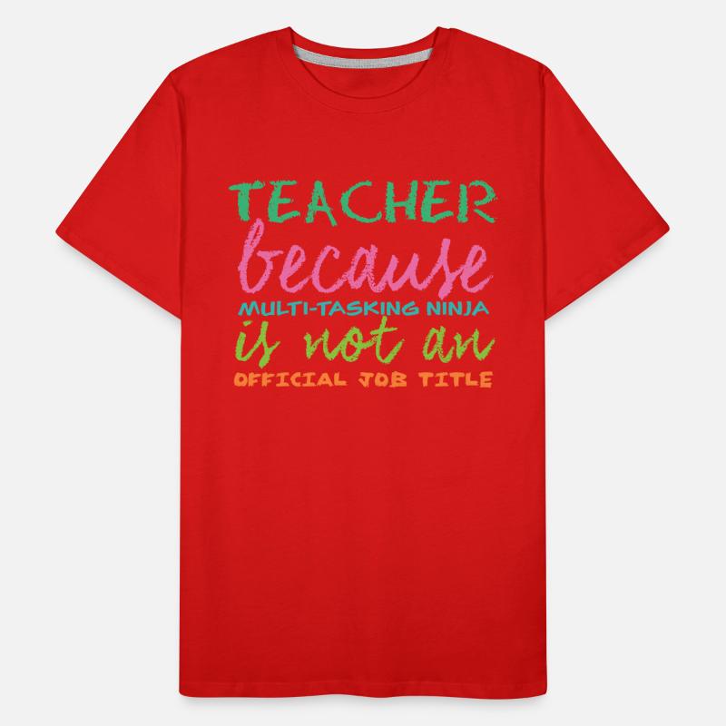 Enseignant / école: enseignants Parce que multi-tâches T-shirt bio Premium Homme