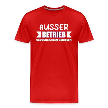 AUSSER BETRIEB GEDULDSFADEN GERISSEN - Männer Premium Bio T-Shirt - Rot - Vorne - Damien (186cm)