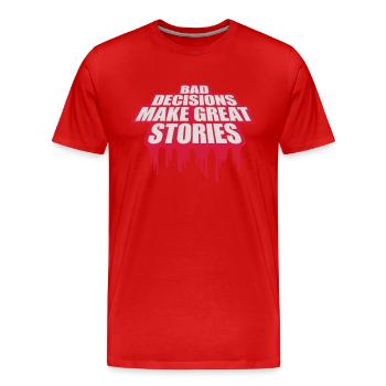 Mauvaises décisions Bonnes histoires - T-shirt bio Premium Homme - rouge - Devant - Damien (186cm)