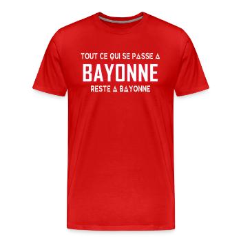 Tout se qui se passe à BAYONNE reste à BAYONNE - T-shirt bio Premium Homme - rouge - Devant - Damien (186cm)